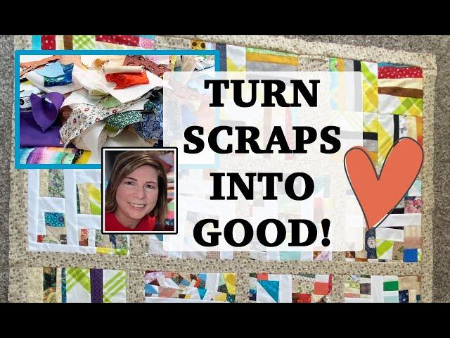 ️ ︎ TAME YOUR SCRAPS - Turn Them To Good! | Donate a SCRAPPY Quilt | Use Stash | QUILT IN A DAY