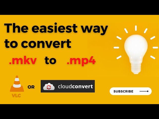 The easiest ways to convert MKV to MP4