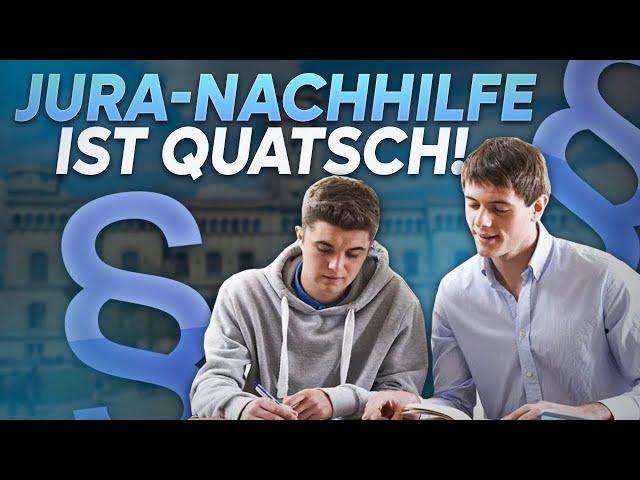 Warum Jura-Nachhilfe nicht sinnvoll ist (für Jurastudenten)