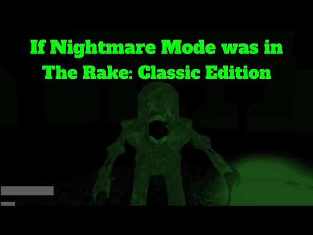 If Nightmare Mode was in The Rake Classic Edition (Video edits)