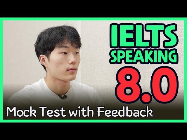 IELTS Speaking Band 8.0 Mock Test with Feedback