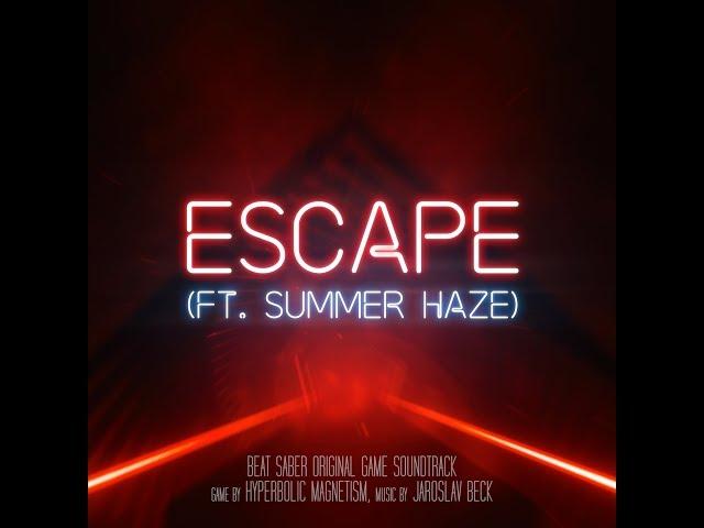 Jaroslav Beck - Escape (ft. Summer Haze) - [Beat Saber Soundtrack]