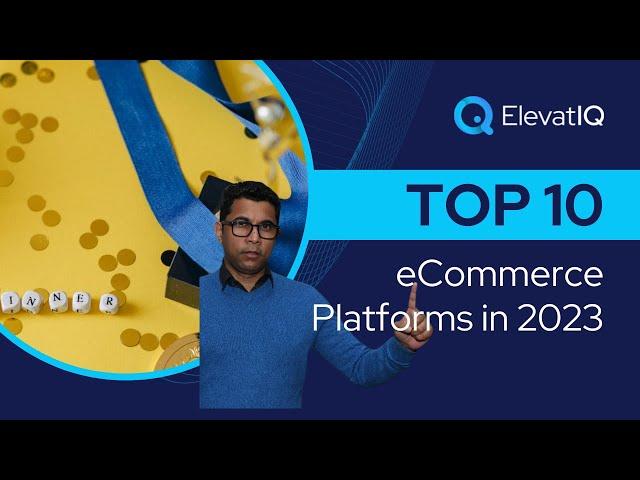 Top 10 ECommerce Platforms in 2023