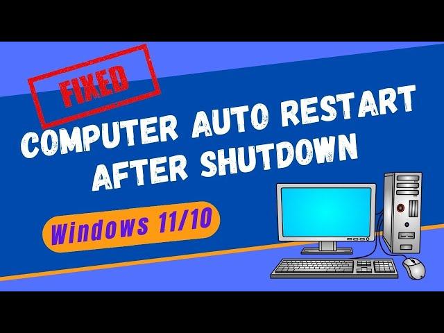 How To Fix Windows 10 PC Automatically Restart After Shutdown