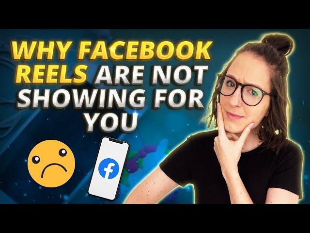 Why Facebook Reels Are Not Showing for You