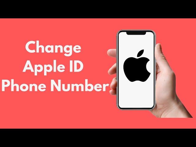 How to Change Apple ID Phone Number