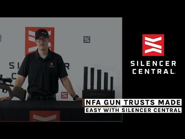 NFA Gun Trusts Made Easy With Silencer Central