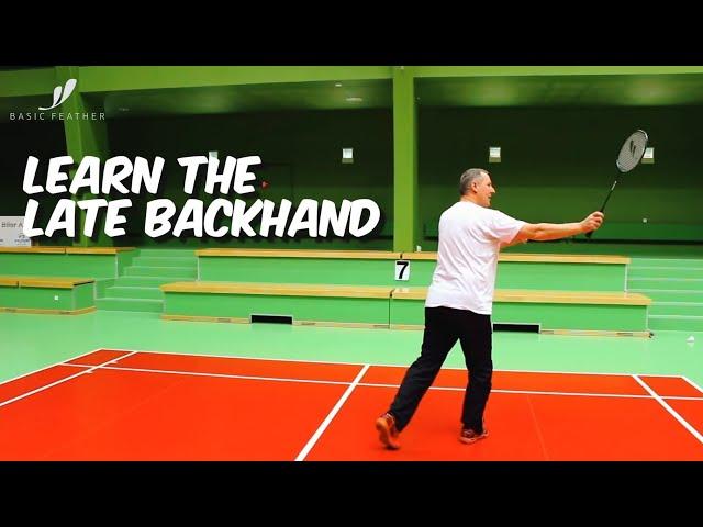 LEARN The Late Backhand - Badminton Tutorial
