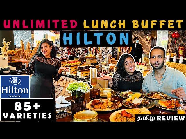 Unlimited Lunch Buffet at Hilton Colombo | International Buffet | தமிழ் food review