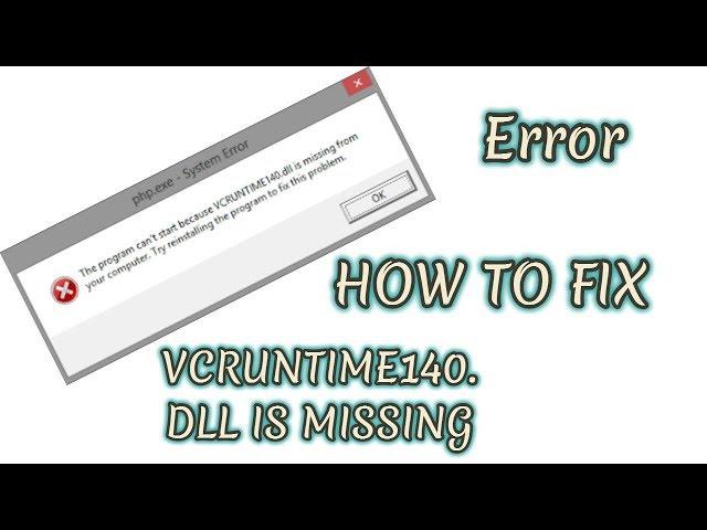 How To Fix VCRUNTIME140.DLL Is Missing ERROR  Windows 7 8 8.1 10( 2017 Updated)