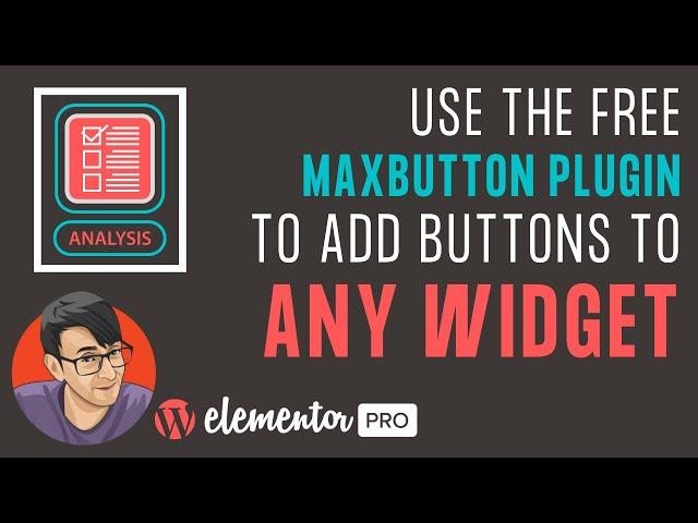 Use the FREE MaxButton Plugin to add Buttons into Elementor Widgets