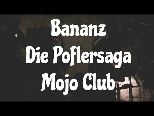 Bananz - Die Poflersaga - live im Mojo Club 02.05.24