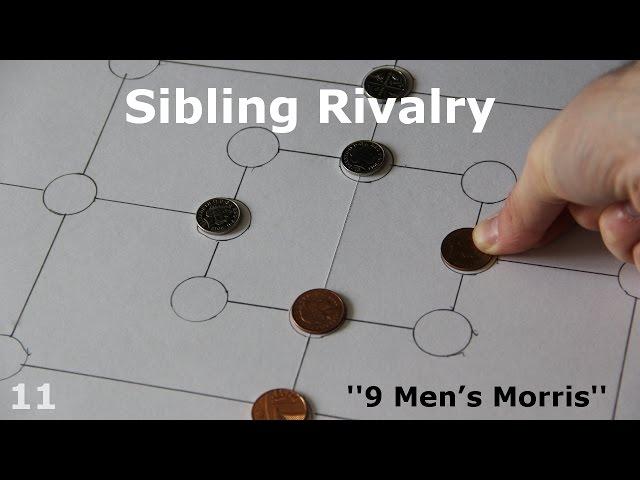 Sibling Rivalry - Episode 11 - 9 Men’s Morris