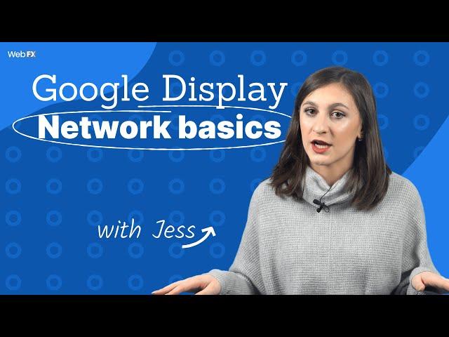 Google Display Network basics EXPLAINED in under 5 minutes