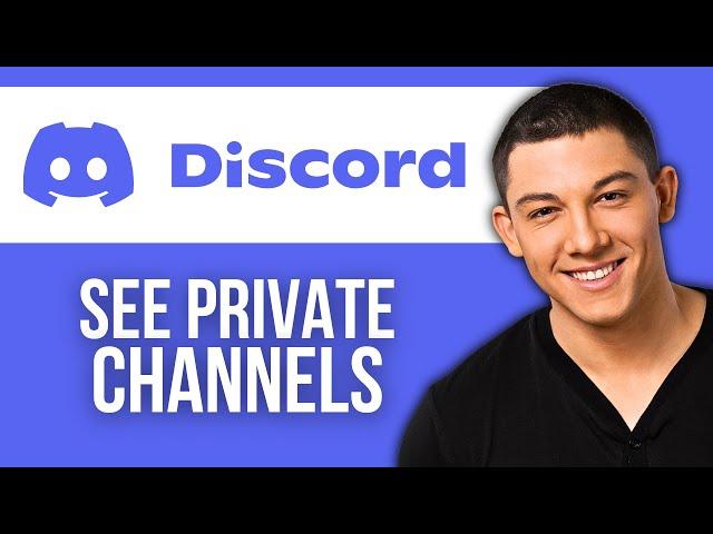 How to See Private Channels on Discord