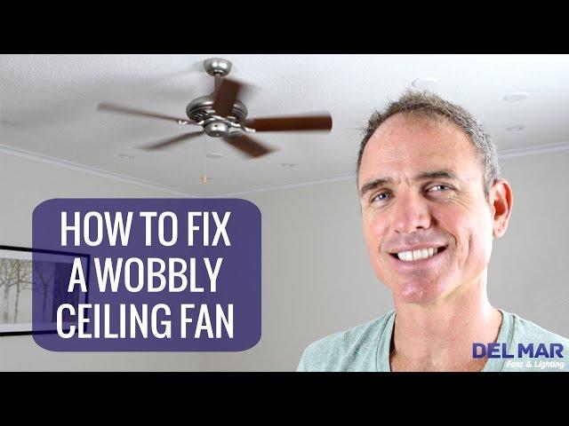 How To Fix A Wobbly Ceiling Fan