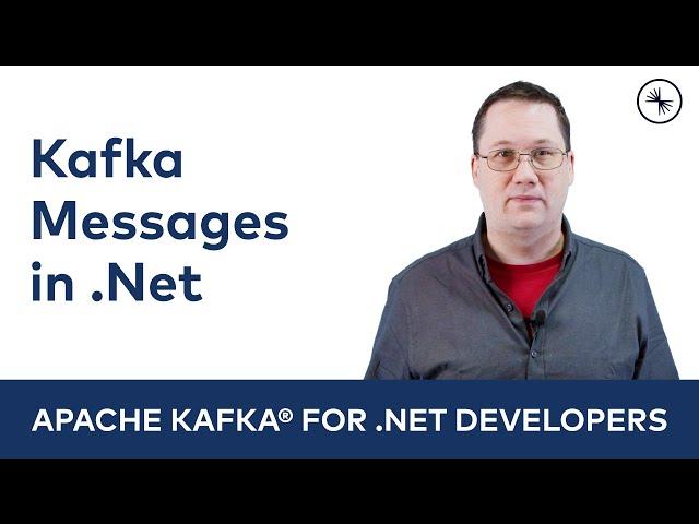 Kafka Messages in .NET | Apache Kafka for .NET Developers