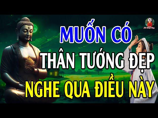 Phật Dạy Muốn Dung Mạo Xinh Đẹp Cần Biết Những Điều Này (rất hay) - Lời Phật Dạy