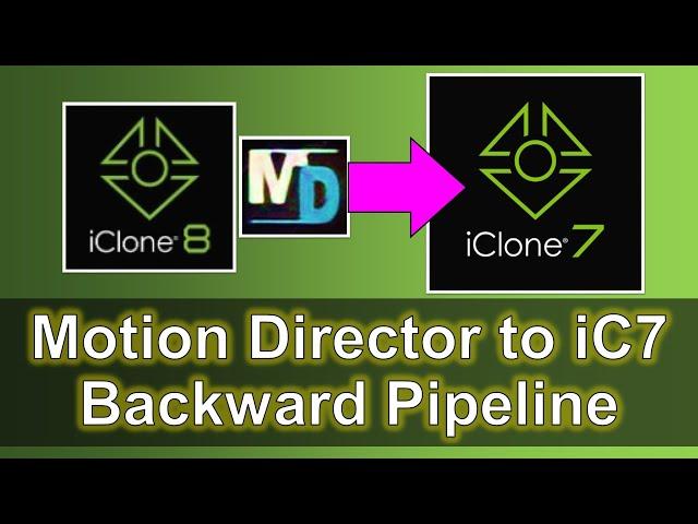 iClone 8 Motion Director to iClone 7 | Backward Compatible Pipeline Tutorial