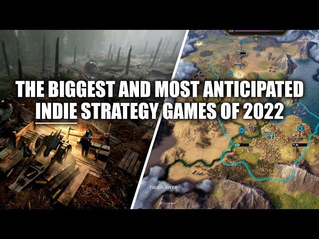 THE BIGGEST AND MOST ANTICIPATED INDIE STRATEGY GAMES OF 2022