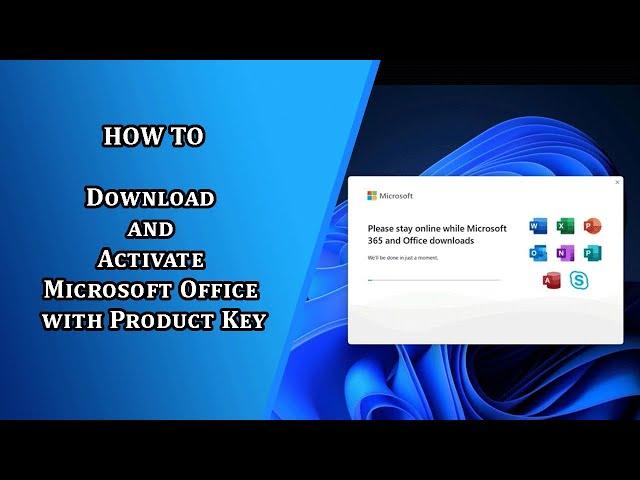 How to Download and Activate Microsoft Office with Product Key