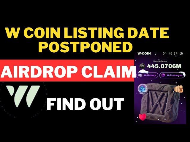 WCOIN AIRDROP LISTING DATE POSTPONED - FIND OUT THEIR REASONS!!|WCOIN NEW UPDATE