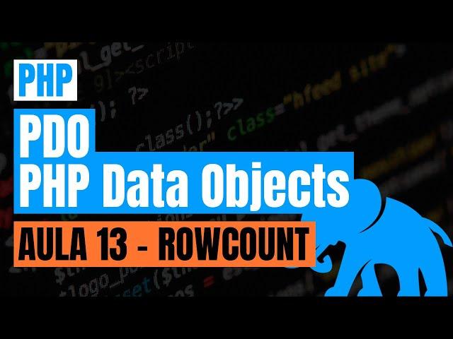 #28 - PHP - MINI CURSO PDO - 13. Método rowCount()