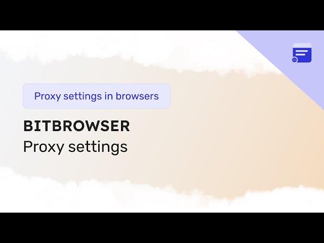 How to setup a proxy in the BitBrowser