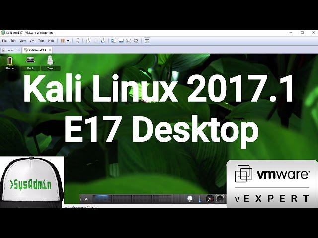 Kali Linux 2017.1 E17 Installation (Enlightenment) + VMware Tools on VMware Workstation [2017]