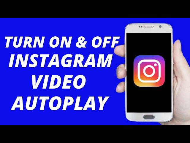 How to Enable/Disable Instagram Video Autoplay ! Android & IOS (Simple)