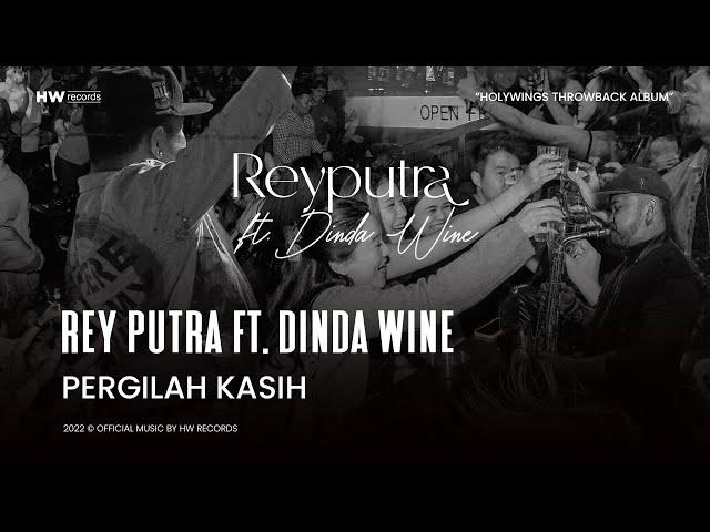REY PUTRA feat DINDA WINE  - PERGILAH KASIH (Official Audio)