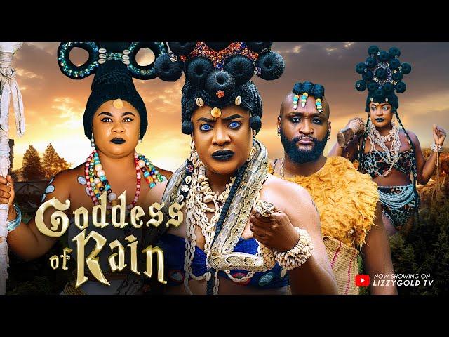 GODDESS OF RAIN - LIZZY GOLD, UJU OKOLI, ARIELYN BASSEK 2024 Latest Nigerian Movie