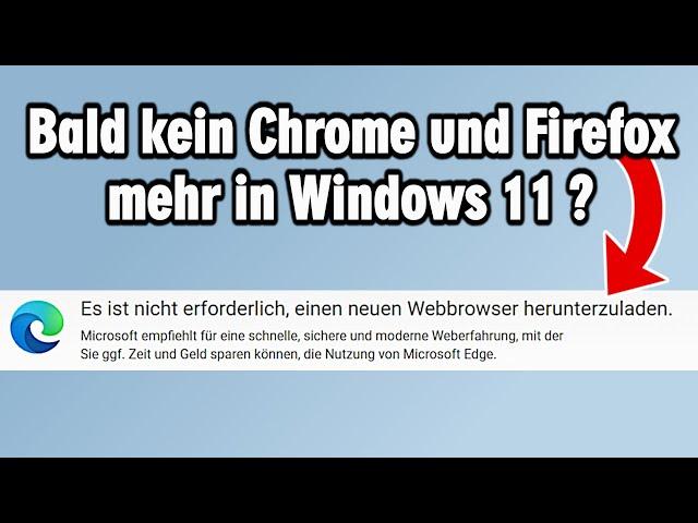 Microsoft will Installation von Chrome und Firefox Browser verhindern