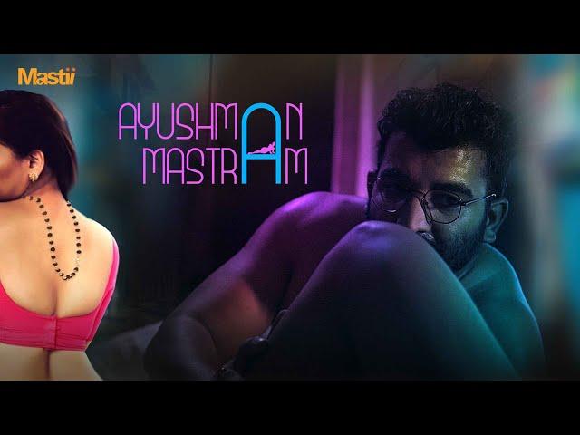 Ayushman Mastram | Mastii App | #webseries