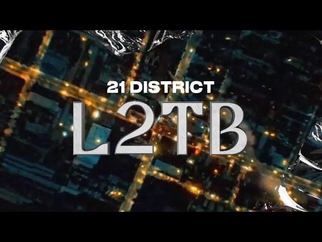 21 District - L2TB (Loyal 2 the bone)