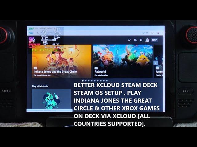 Steam Deck Better xCloud Steam OS Setup Guide | Play Indiana Jones Great Circle & Other Xbox Games