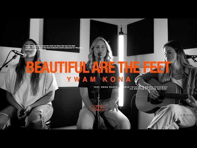 Beautiful Are the Feet | YWAM Kona | Reisa Waddell