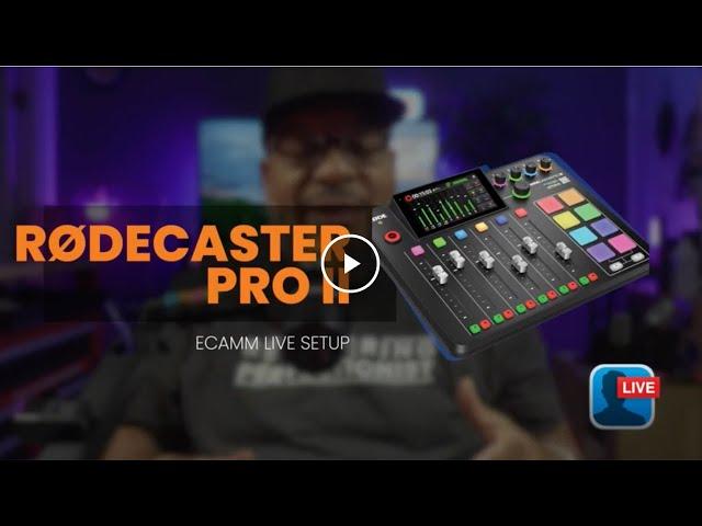 RØDE's RODECaster Pro II & Ecamm Live Setup