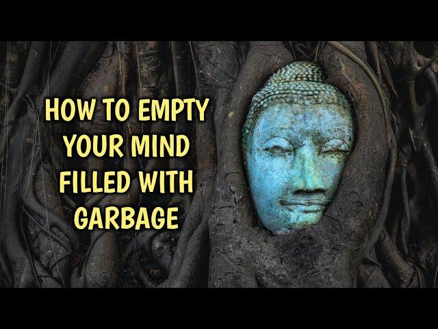 How to empty your mind filled with garbage | A powerful zen story |