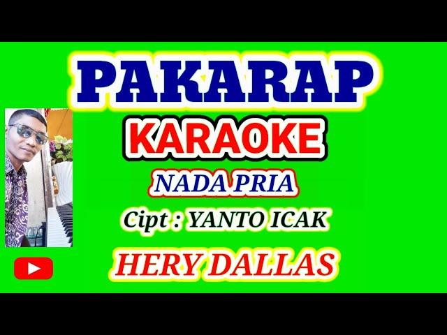 PAKARAP KARAOKE  ( NADA PRIA ) CIPT : YANTO ICAK