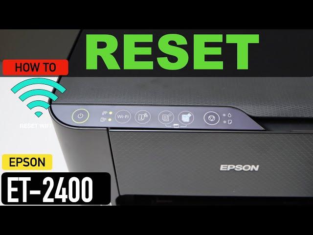 Epson EcoTank ET-2400 Reset Printer WiFi.