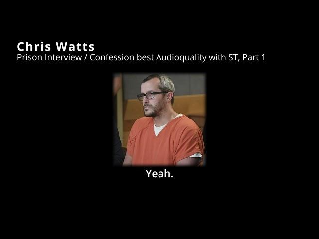 Chris Watts Prison Interview Part 1 BEST AUDIO with Subtitles!