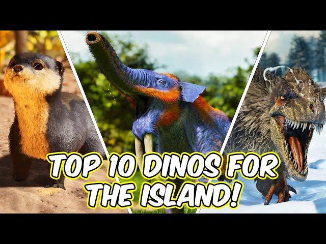 Top 10 DINOS For The ISLAND In Ark Survival Ascended!!