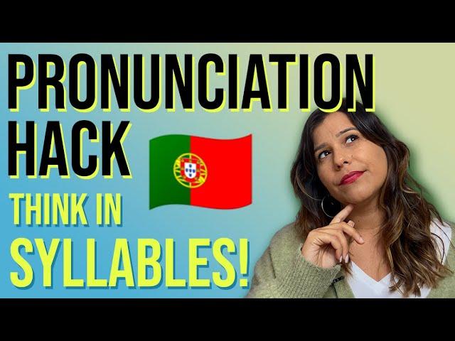 European Portuguese Pronunciation - Think in Syllables to Sound Like a Local!