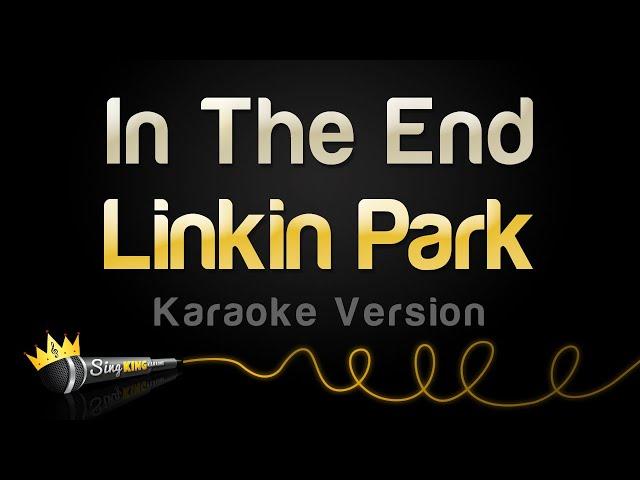 Linkin Park - In The End (Karaoke Version)