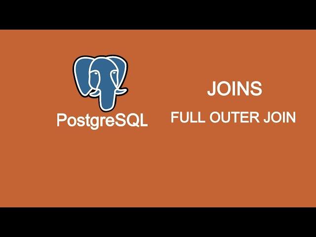 PostgreSQL | JOIN | FULL OUTER JOIN