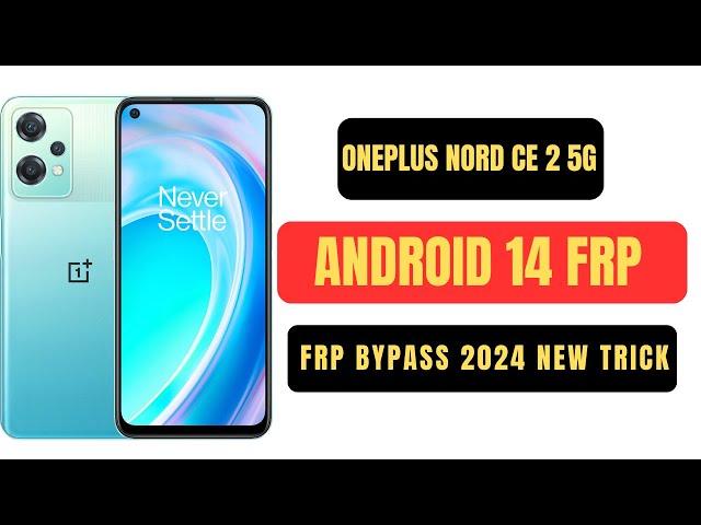 OnePlus Nord CE 2 Lite 5G FRP Bypass: New 2024 Tricks Revealed!