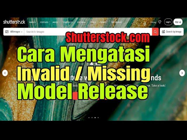 Cara mengatasi invalid atau missing model release shutterstock