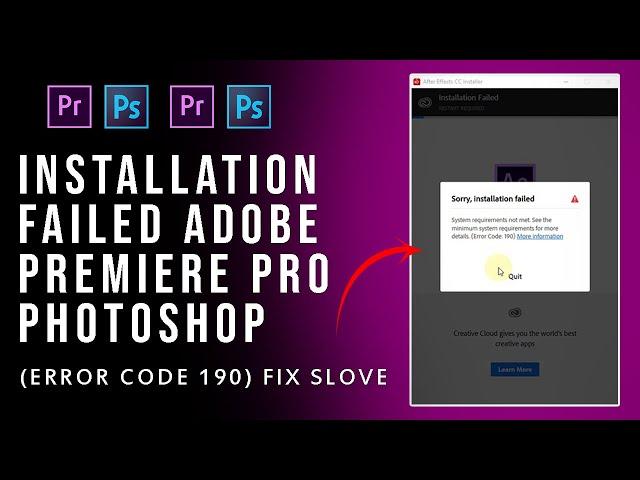 Sorry Installation Failed Adobe Premiere Pro Photoshop (error code 190) Fix Slove