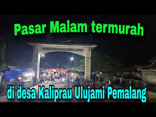 IMAM-3050. PASAR MALAM TERMURAH DI DUNIA, DI DESA KALIPRAU ULUJAMI PEMALANG JAWA TENGAH.